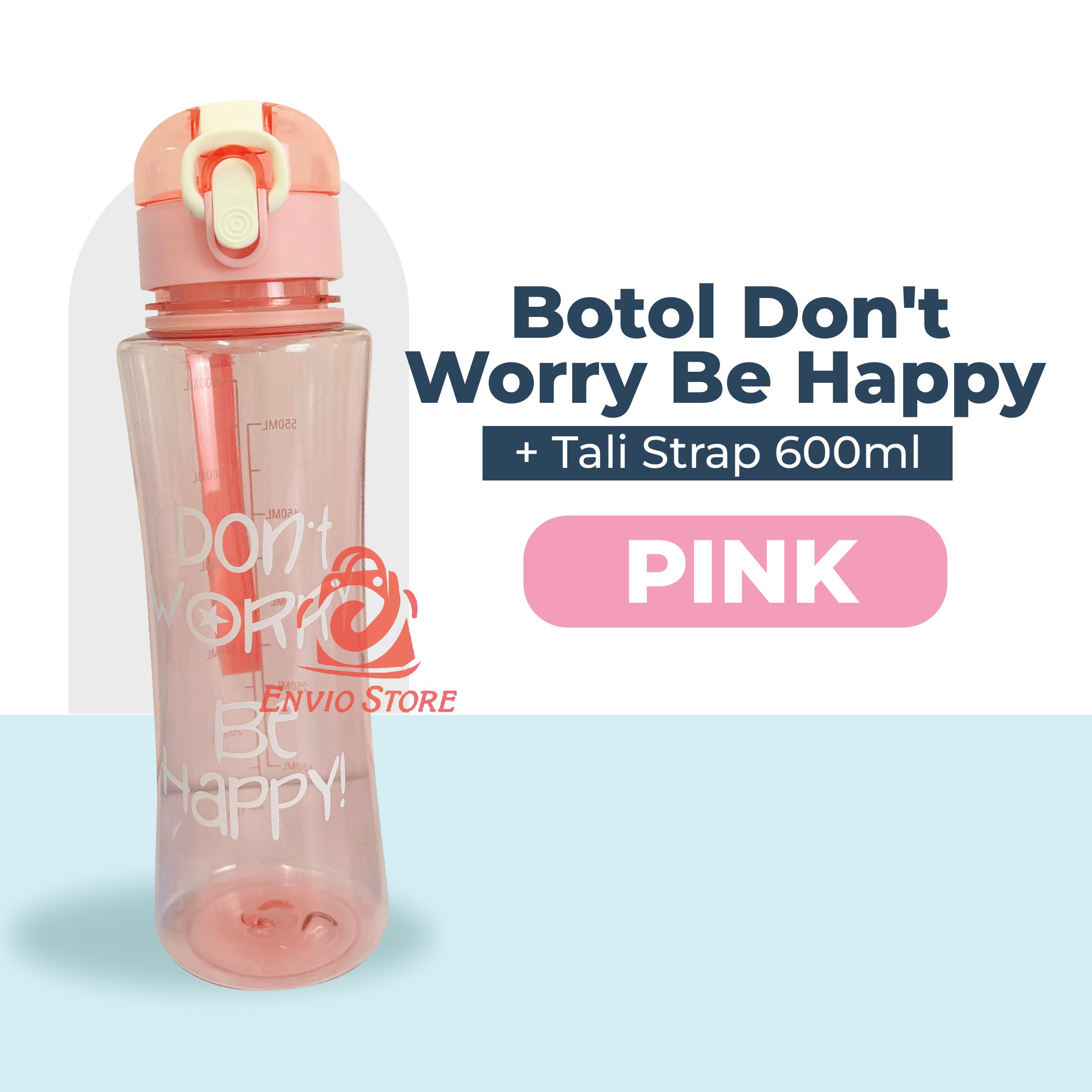 Botol Don't Worry Be Happy 600ml - PINK (Botol Air Minum Dengan Penutup Kancing + Tali Strap) (BZ 288)