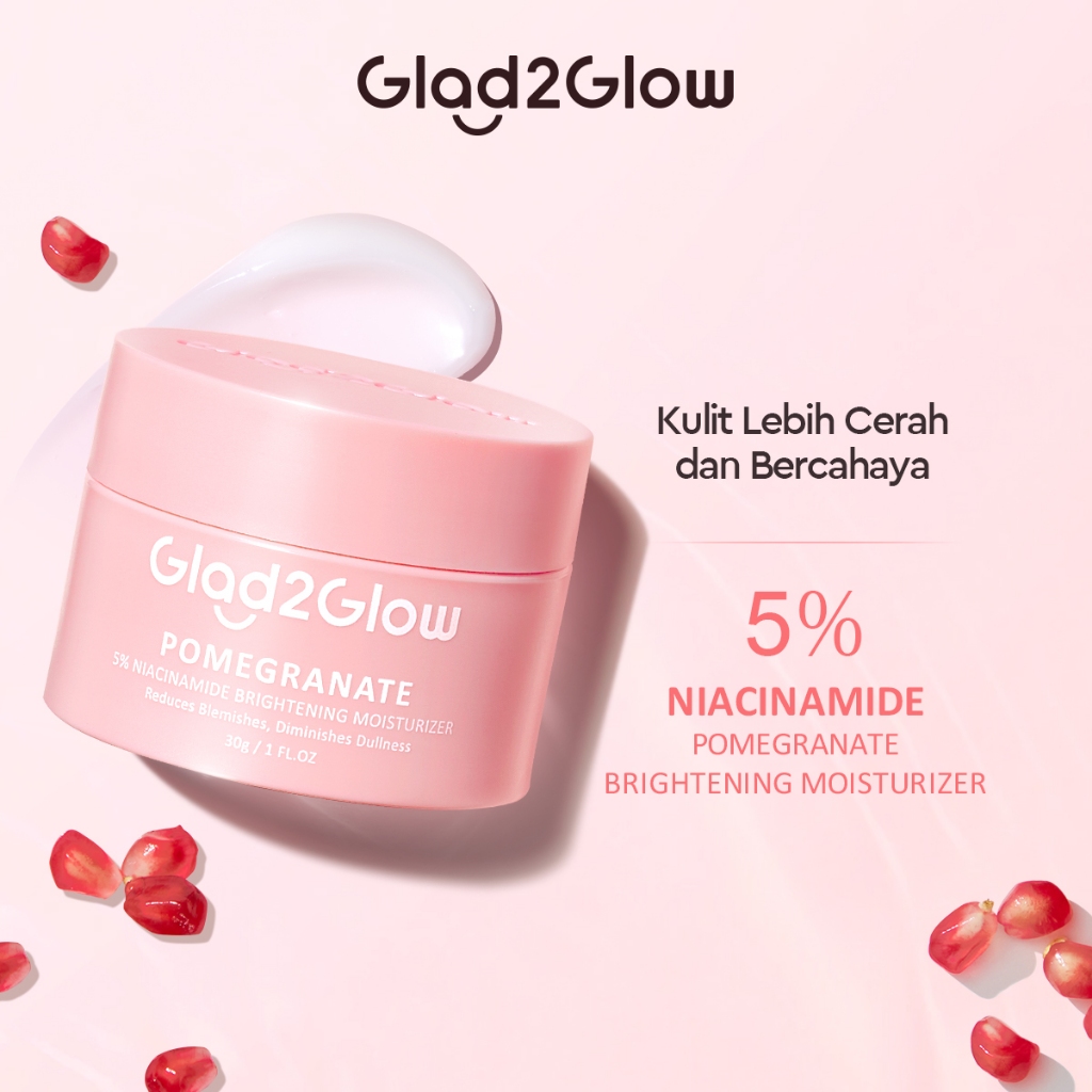 Glad 2 Glow Moisturizer - Pomegranate Niacinamide Brightening 30gr Glad 2 Glow Moisturizer - Pomegranate Niacinamide Brightening 30gr