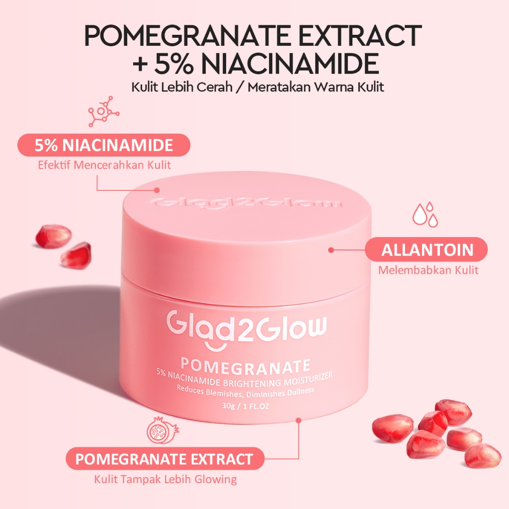 Glad 2 Glow Moisturizer - Pomegranate Niacinamide Brightening 30gr Glad 2 Glow Moisturizer - Pomegranate Niacinamide Brightening 30gr