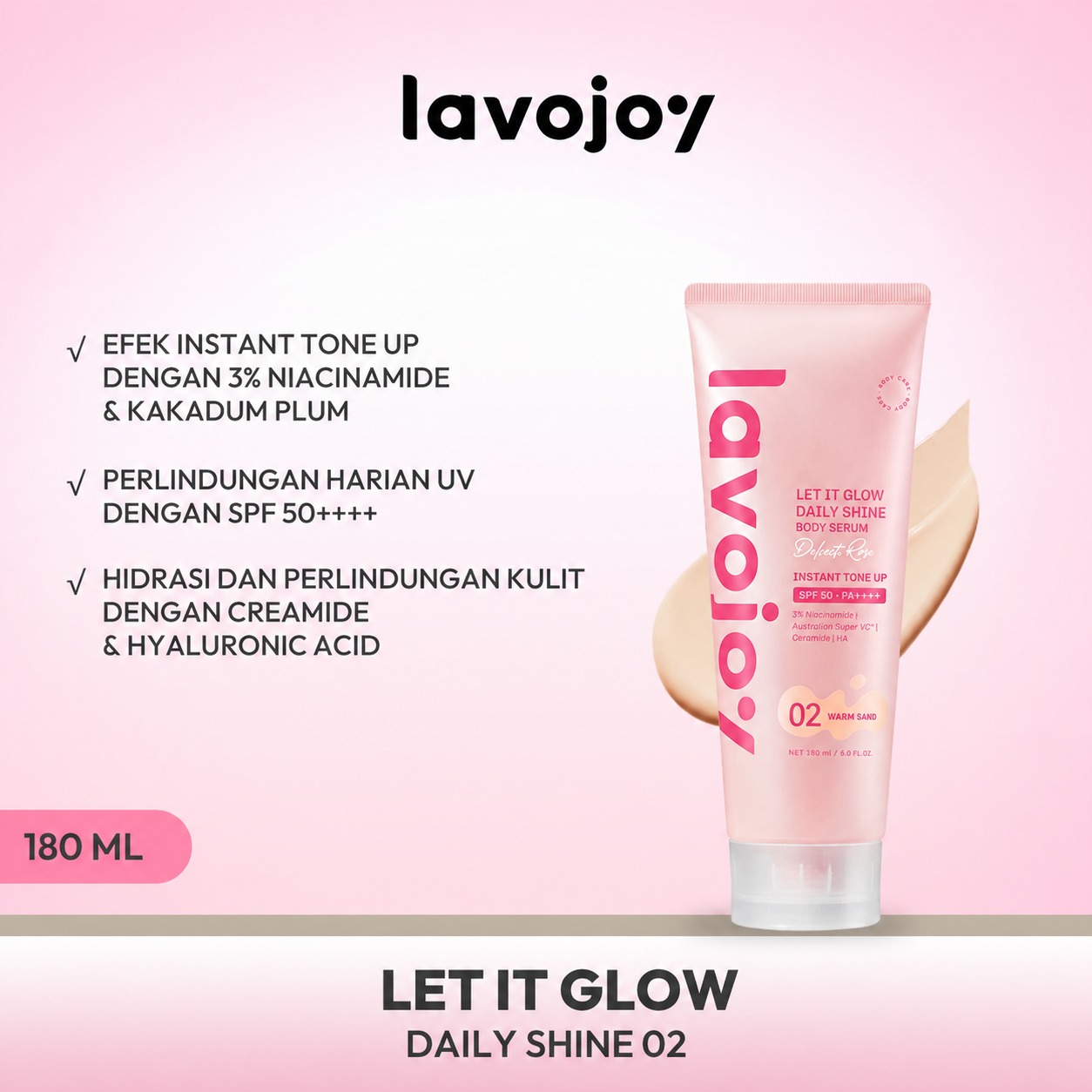Lavojoy Let It Glow Daily Shine Body Serum SPF50 PA++++ 180ml - 02 Warm Sand (Delicate Rose Instant Tone Up) Lavojoy Let It Glow Daily Shine Body Serum SPF50 PA++++ 180ml - 02 Warm Sand (Delicate Rose Instant Tone Up)