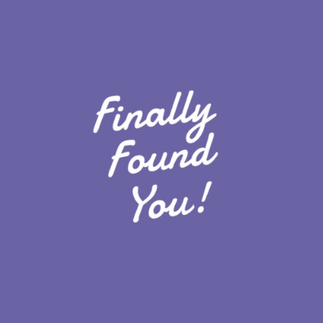 Finally Found You